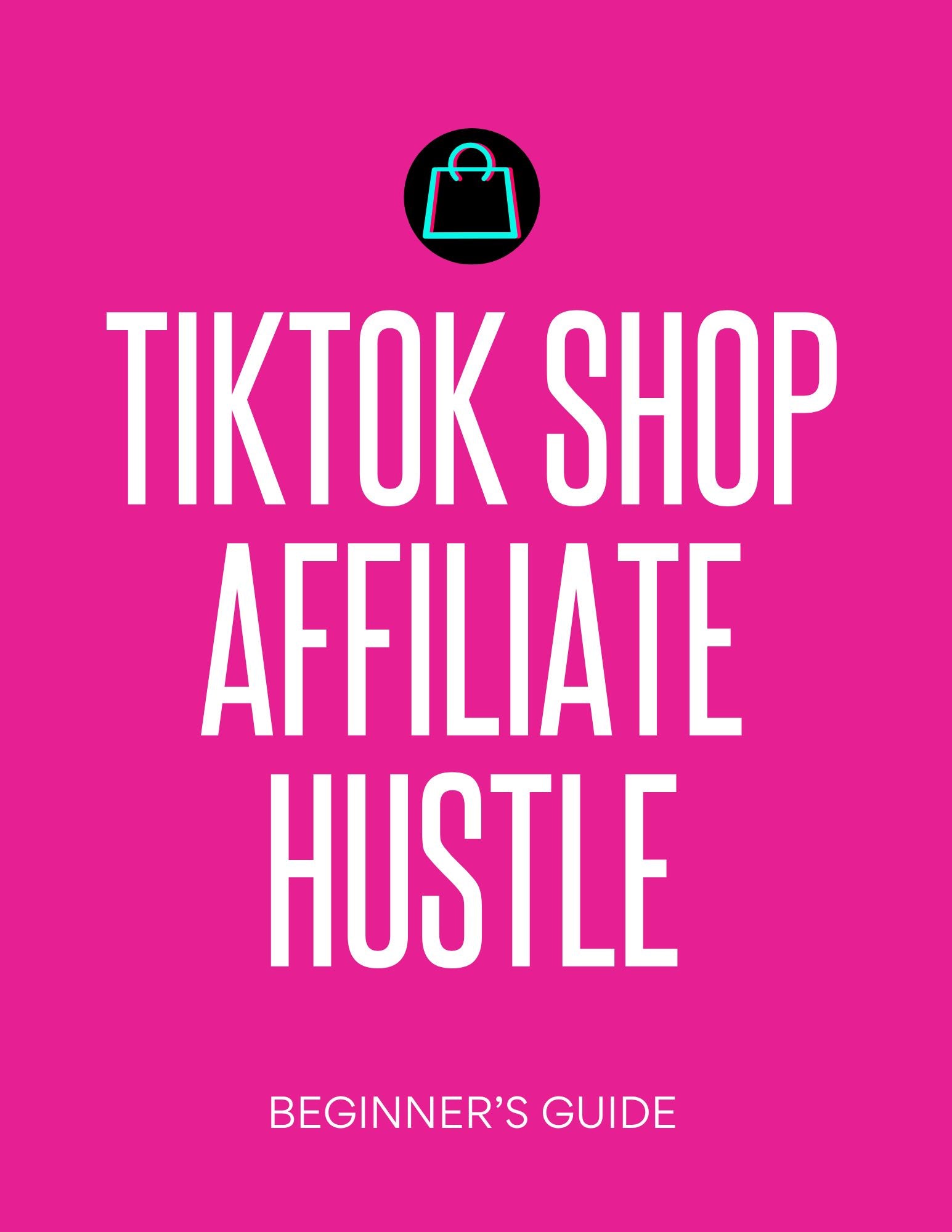 Tik Tok Shop Affiliate Guide for earning affiliate commissions
